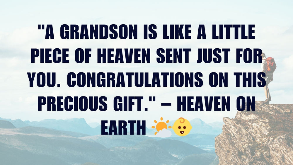 17 Delightful "Congratulations on the Birth of Your Grandson" Messages to Celebrate the Joyful Arrival 👶💙🎉