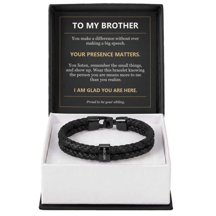 To My Brother, Your Presence Matters - Personalized Name Bracelet