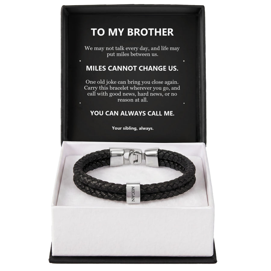 To My Brother, Miles Cannot Change Us - Personalized Name Bracelet