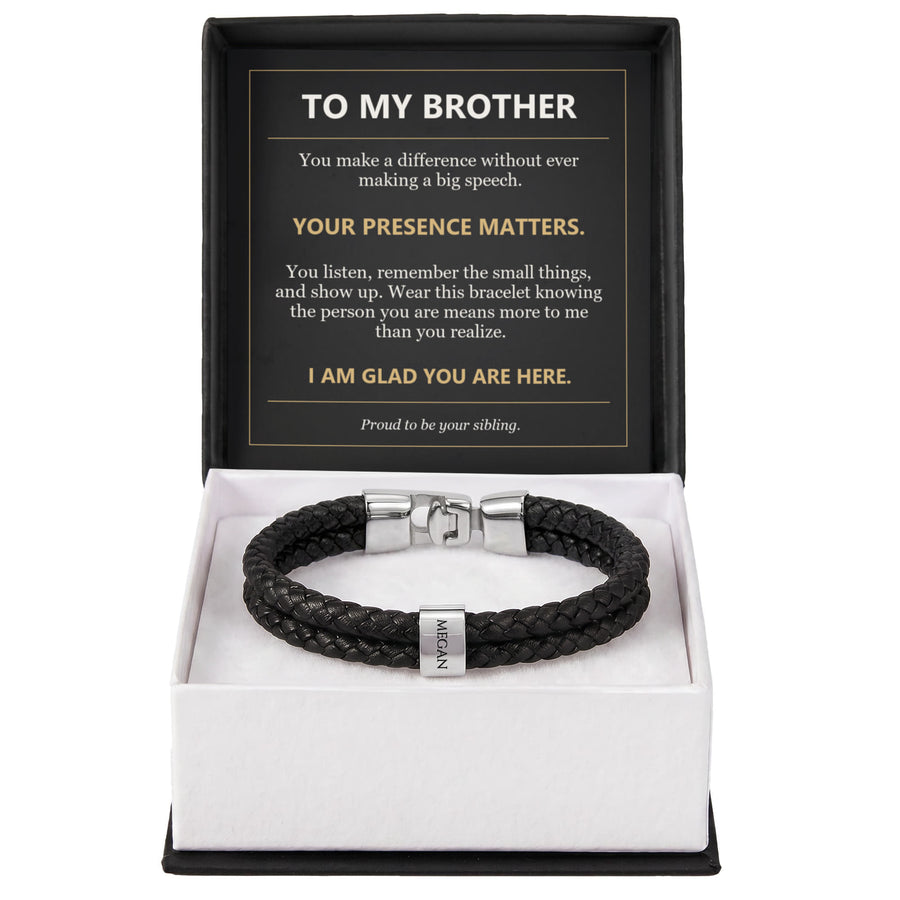 To My Brother, Your Presence Matters - Personalized Name Bracelet