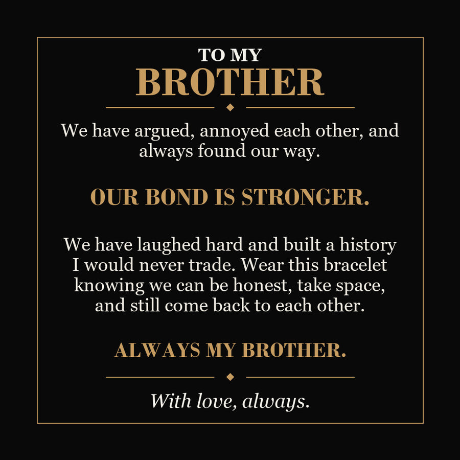 To My Brother, Our Bond Is Stronger - Personalized Name Bracelet