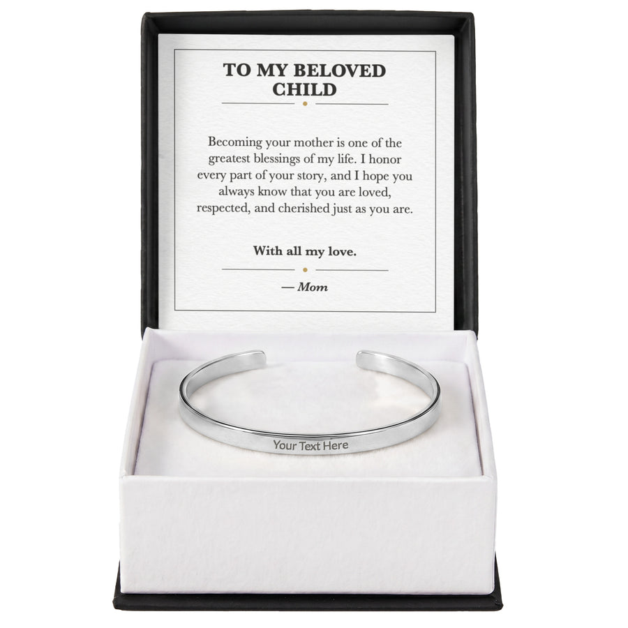 To My Beloved Child Cuff Bracelet Adoption Gift from Mom