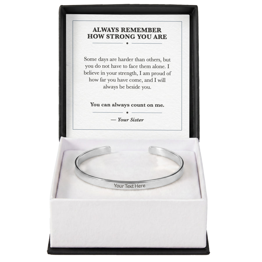 Always Remember How Strong You Are Cuff Bracelet Encouragement Gift
