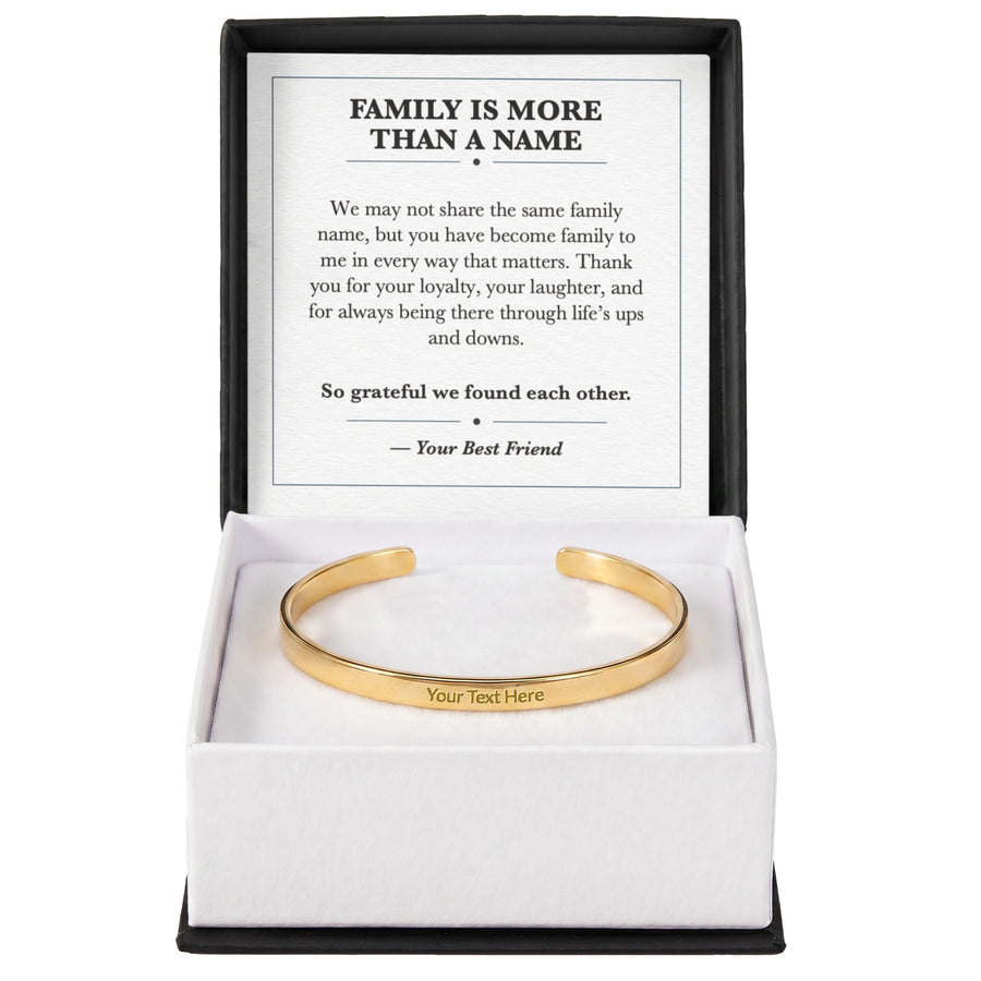 Family Is More Than a Name Cuff Bracelet Friendship Gift
