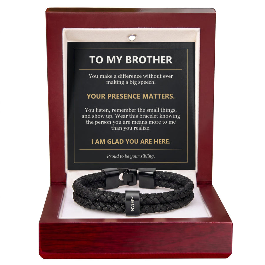 To My Brother, Your Presence Matters - Personalized Name Bracelet
