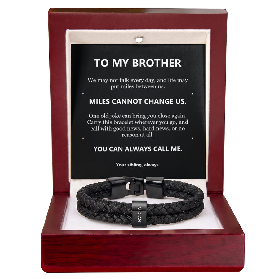 To My Brother, Miles Cannot Change Us - Personalized Name Bracelet