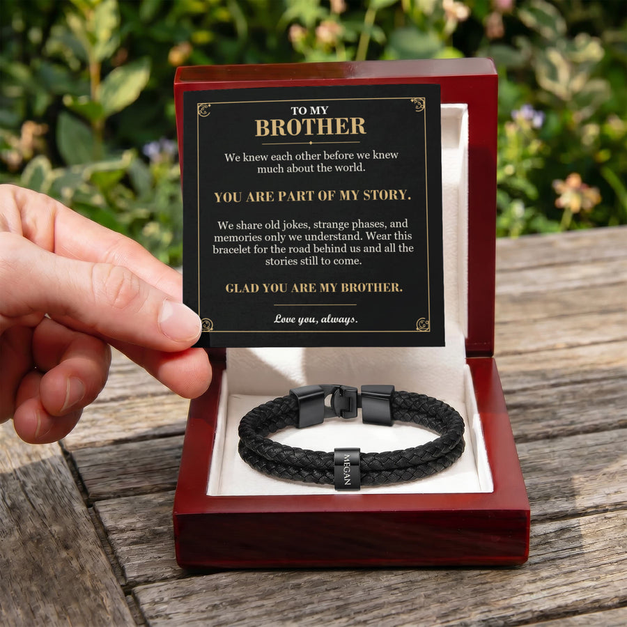 To My Brother, You Are Part of My Story - Personalized Name Bracelet