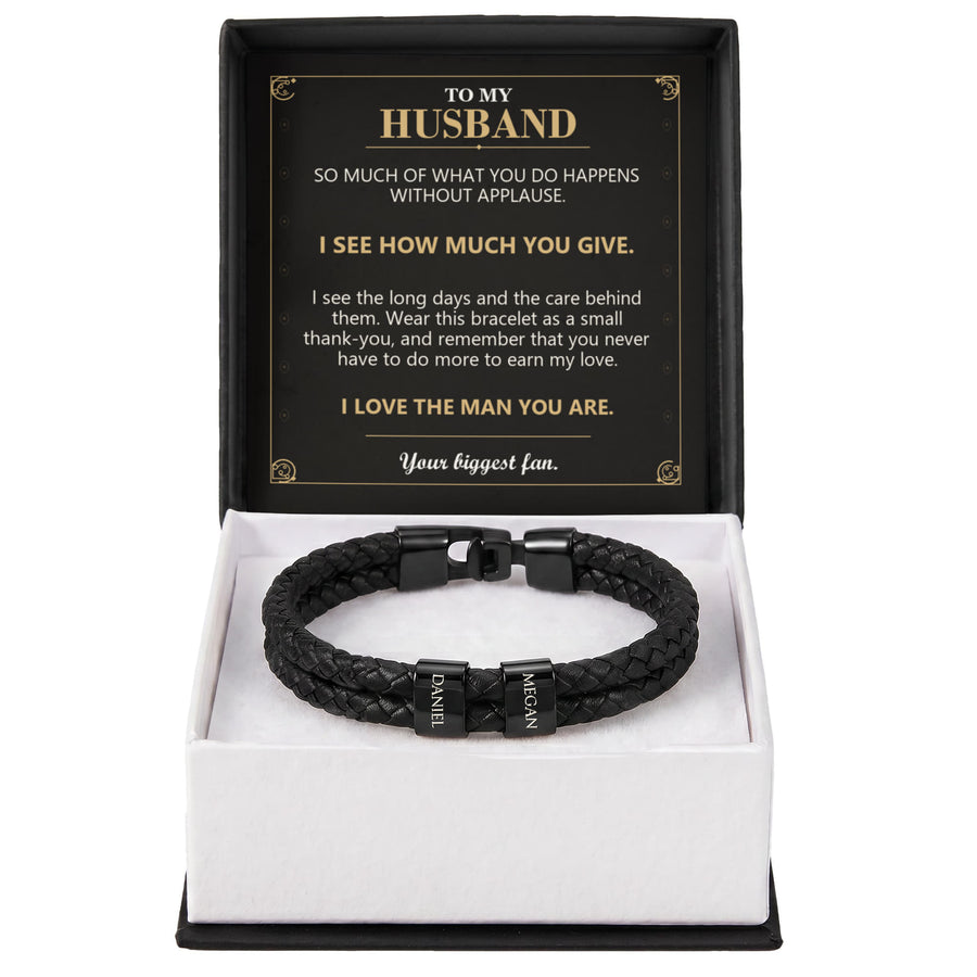 To My Husband, I See How Much You Give - Personalized Name Bracelet