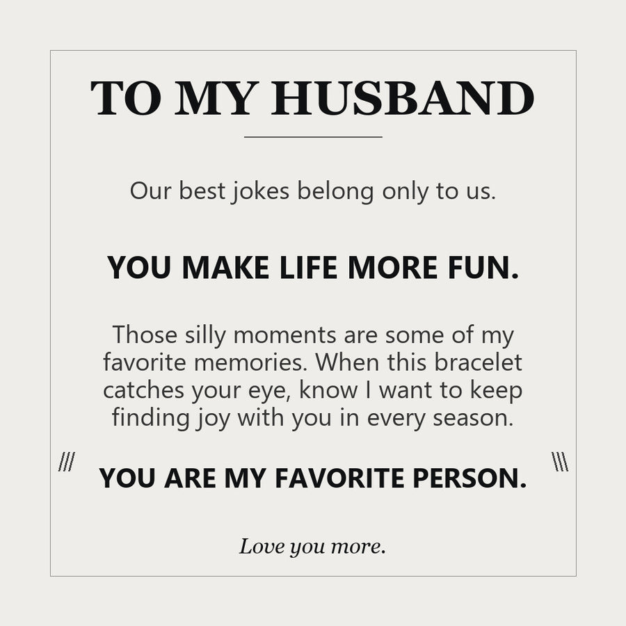 To My Husband, You Make Life More Fun - Personalized Name Bracelet
