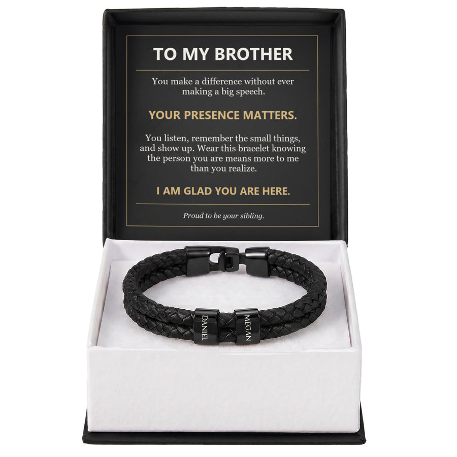 To My Brother, Your Presence Matters - Personalized Name Bracelet