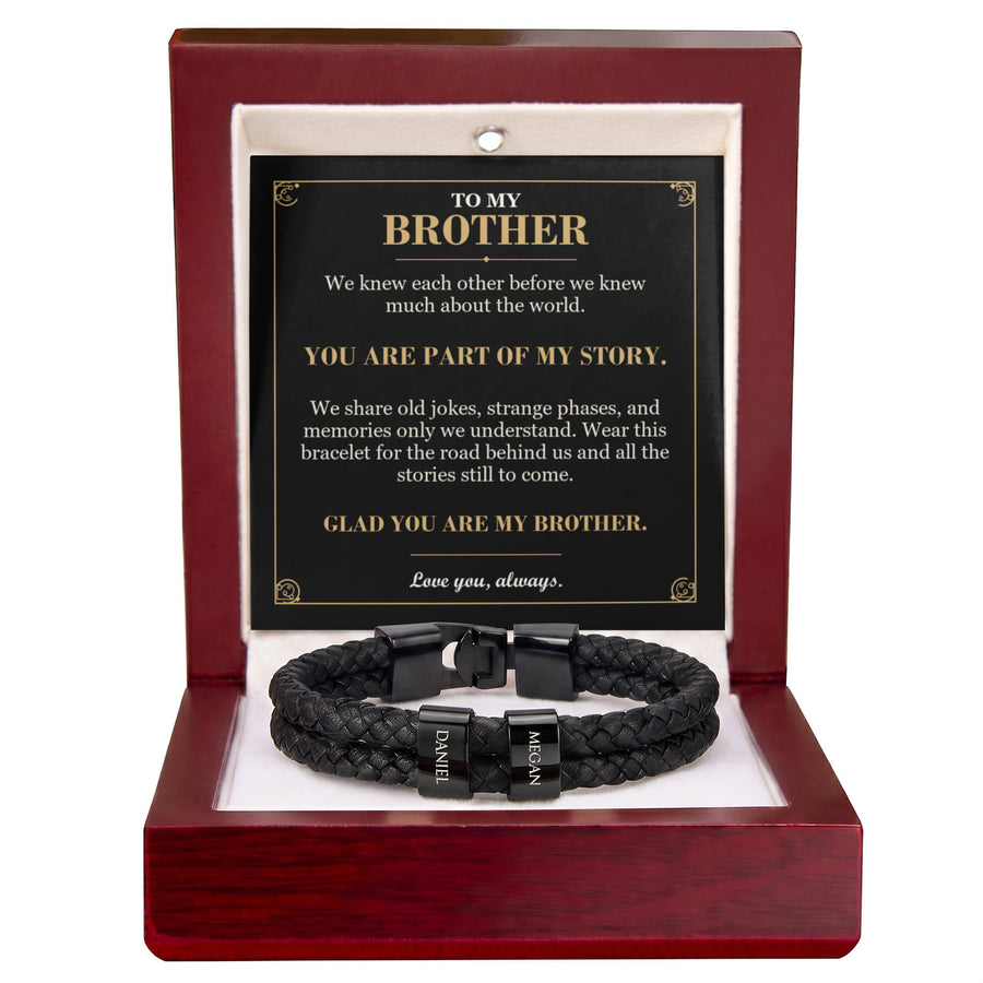 To My Brother, You Are Part of My Story - Personalized Name Bracelet