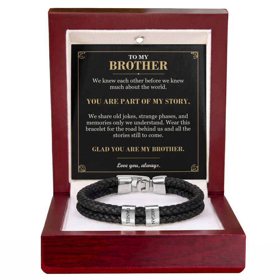 To My Brother, You Are Part of My Story - Personalized Name Bracelet