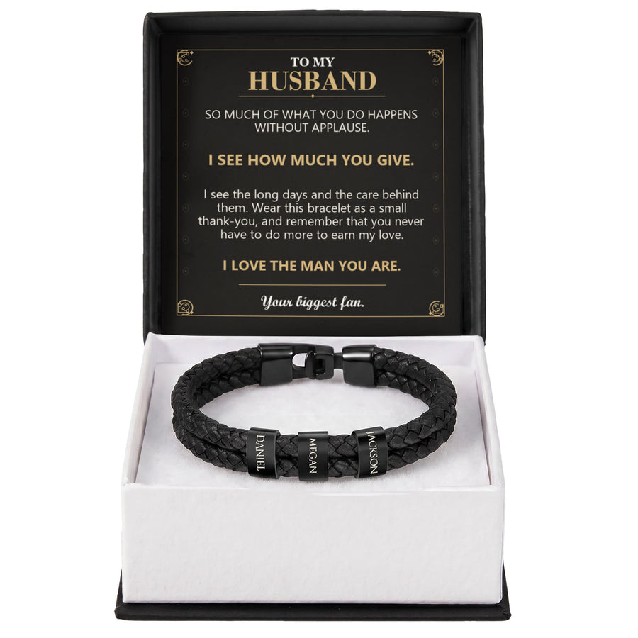 To My Husband, I See How Much You Give - Personalized Name Bracelet