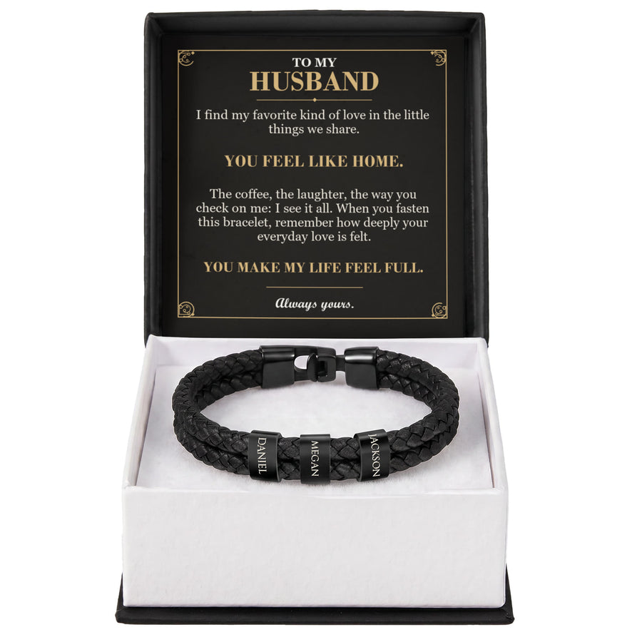 To My Husband, You Feel Like Home - Personalized Name Bracelet