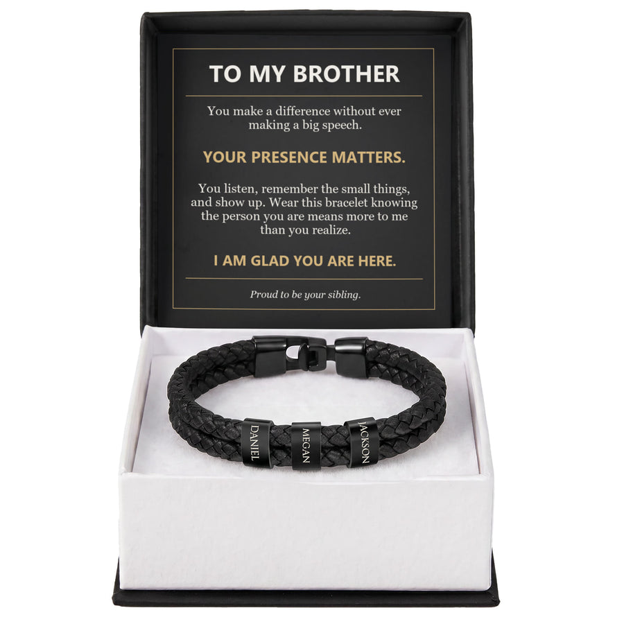 To My Brother, Your Presence Matters - Personalized Name Bracelet