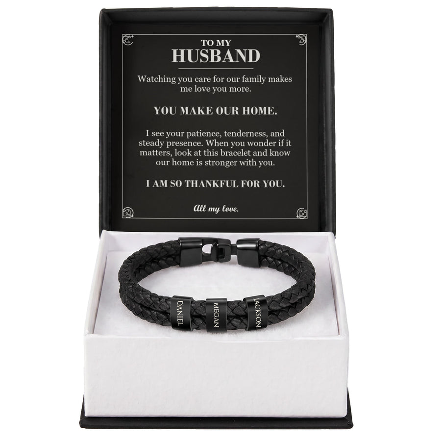 To My Husband, You Make Our Home - Personalized Name Bracelet