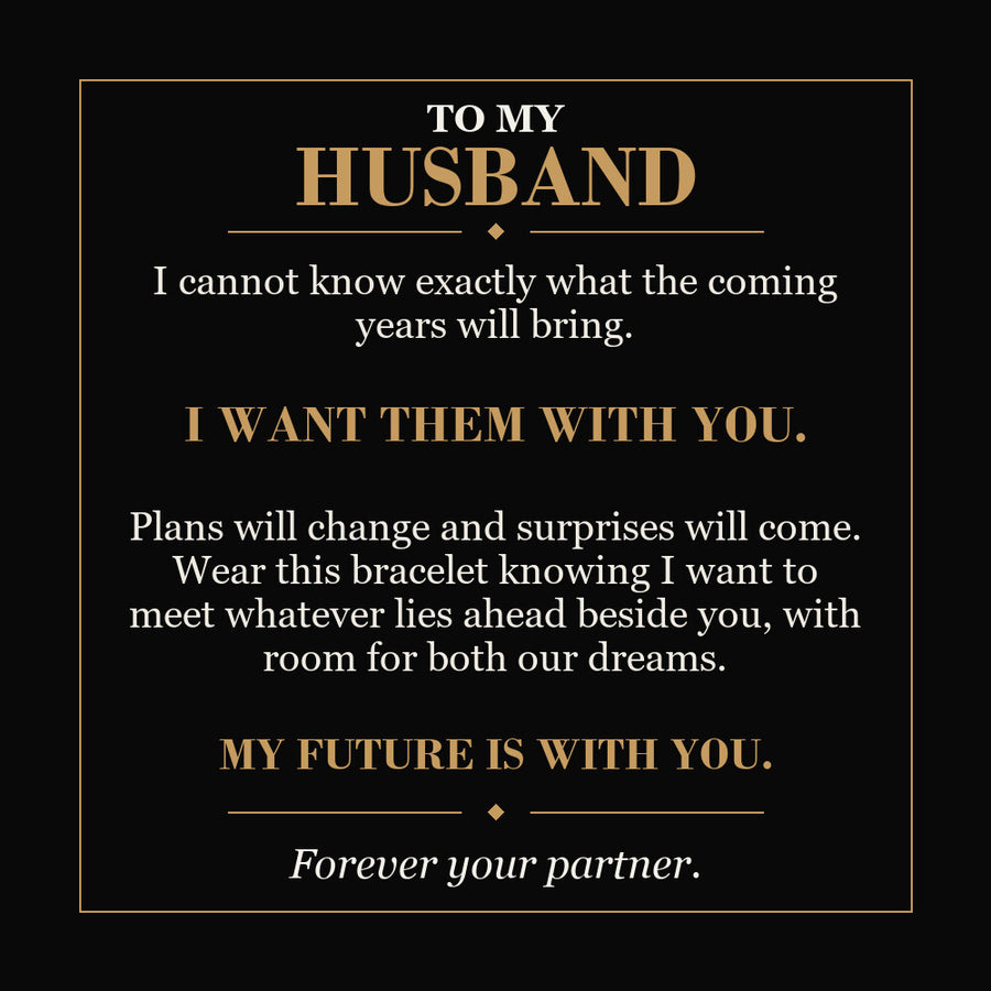 To My Husband, My Future Is with You - Personalized Name Bracelet