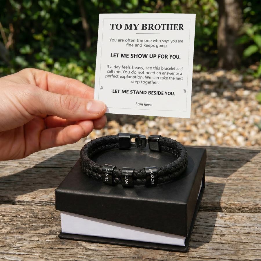 To My Brother, Let Me Show Up for You - Personalized Name Bracelet