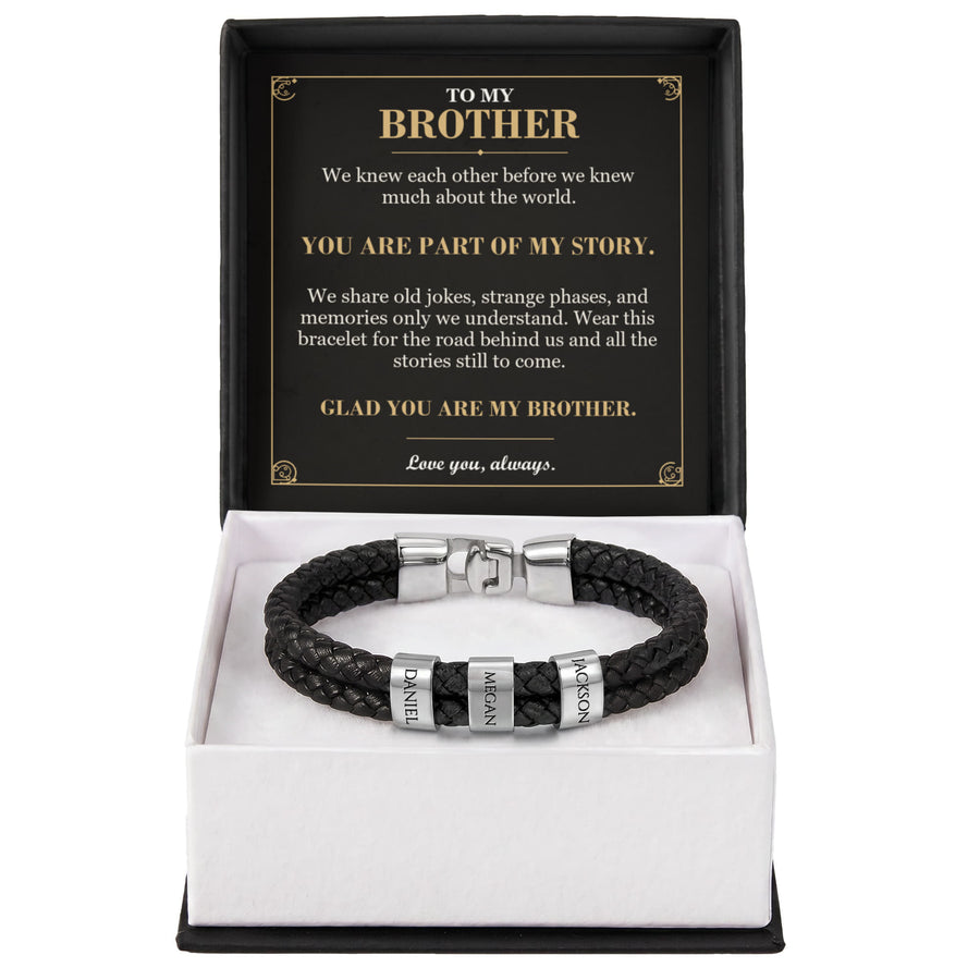 To My Brother, You Are Part of My Story - Personalized Name Bracelet