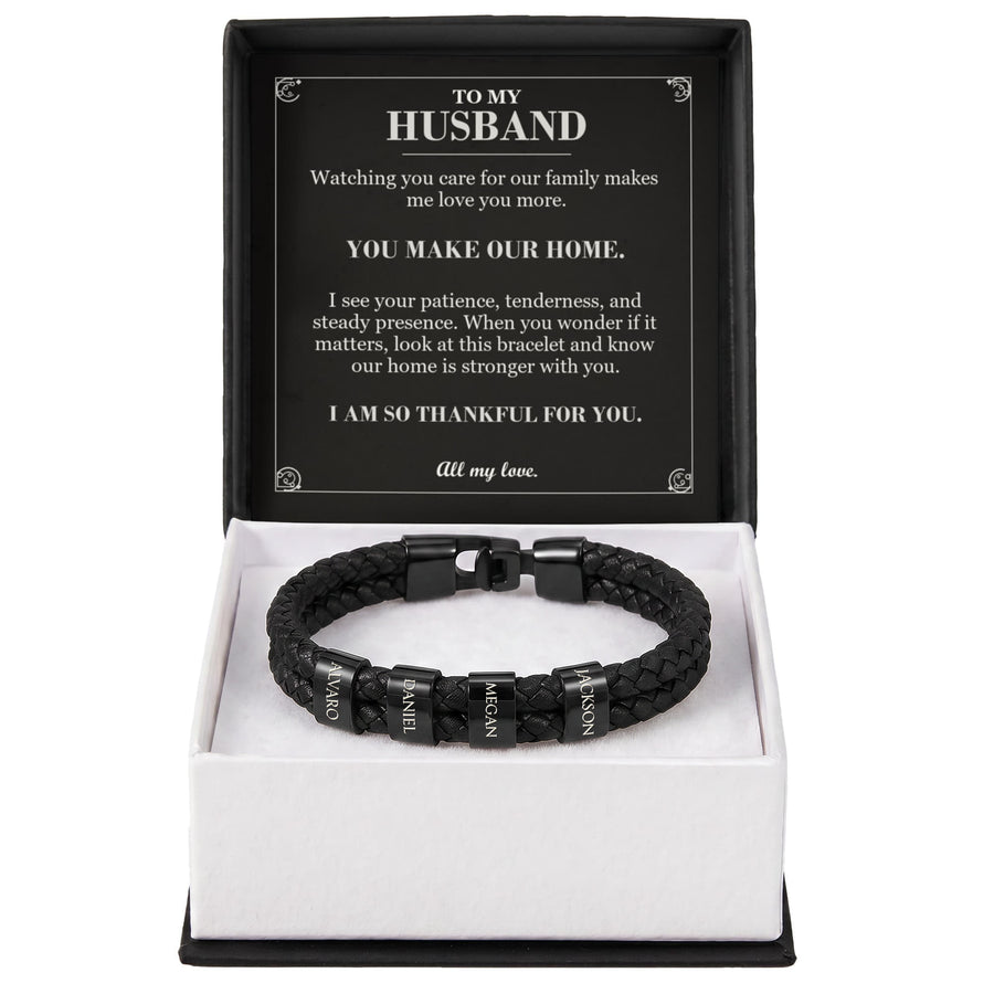 To My Husband, You Make Our Home - Personalized Name Bracelet