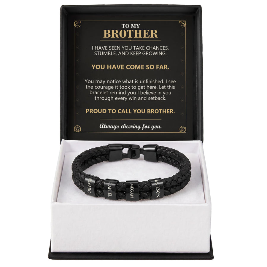 To My Brother, You Have Come So Far - Personalized Name Bracelet