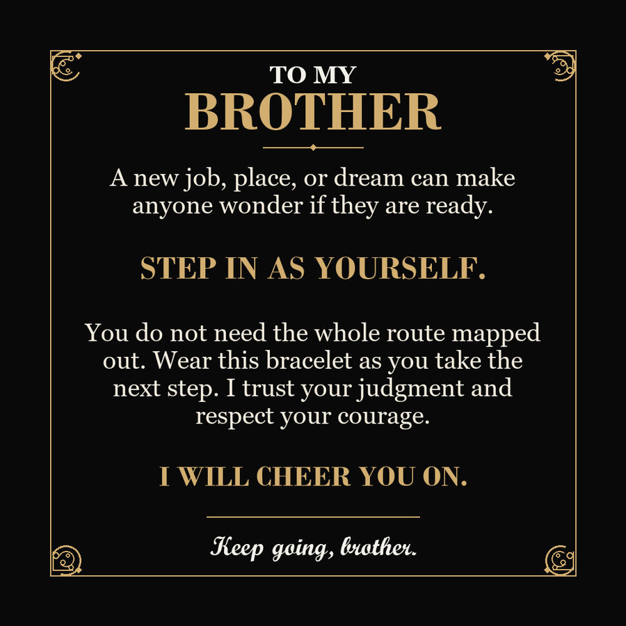 To My Brother, Step In as Yourself - Personalized Name Bracelet