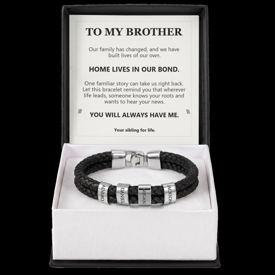 To My Brother, Home Lives in Our Bond - Personalized Name Bracelet