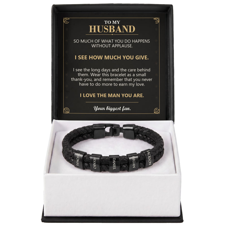 To My Husband, I See How Much You Give - Personalized Name Bracelet