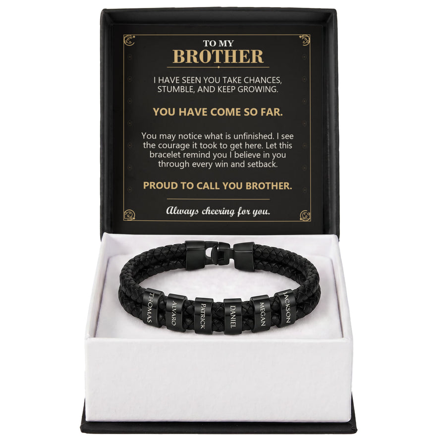 To My Brother, You Have Come So Far - Personalized Name Bracelet