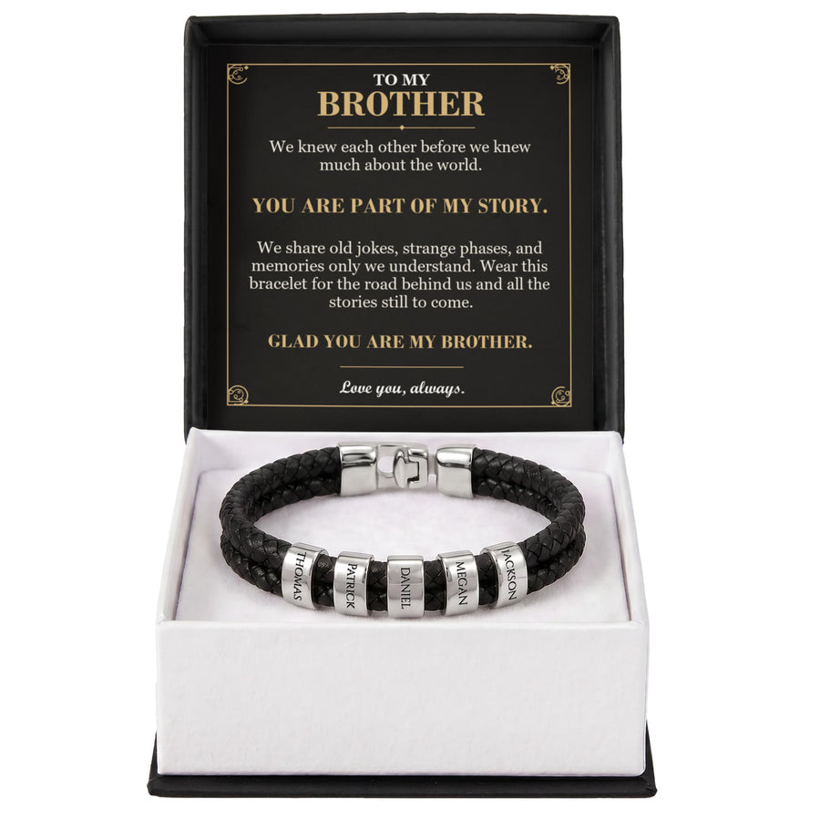To My Brother, You Are Part of My Story - Personalized Name Bracelet