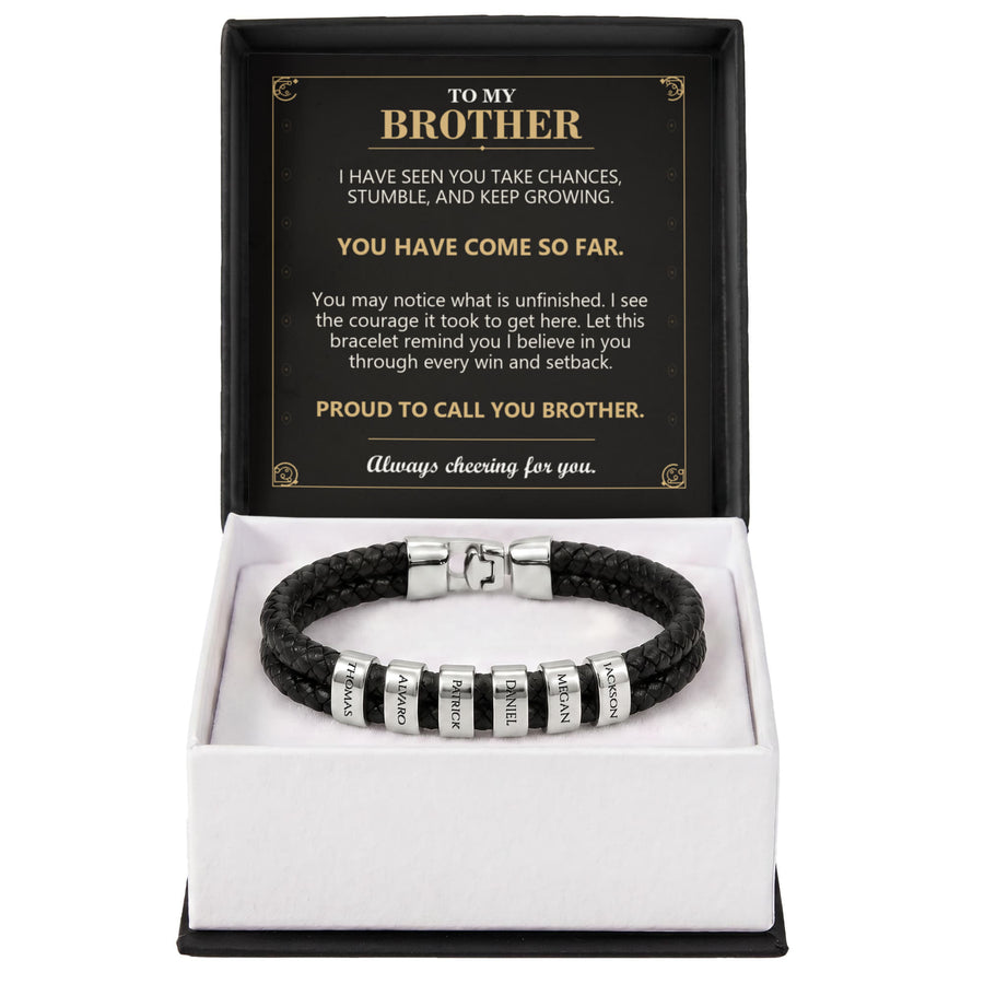 To My Brother, You Have Come So Far - Personalized Name Bracelet