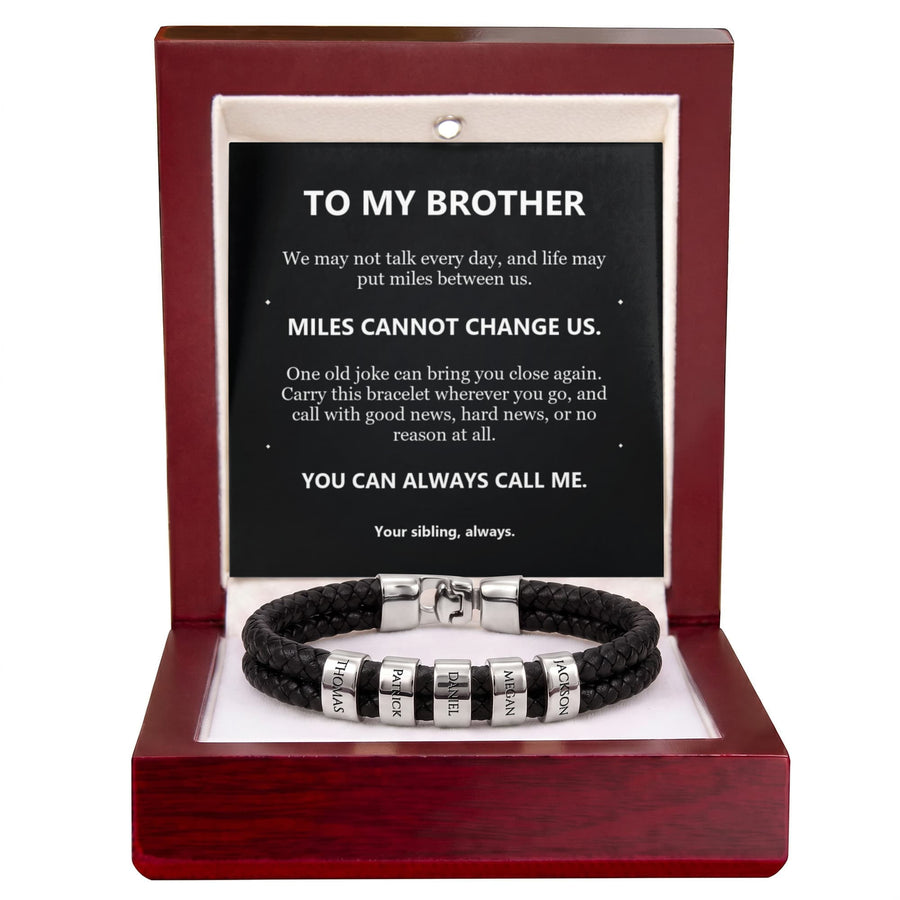To My Brother, Miles Cannot Change Us - Personalized Name Bracelet