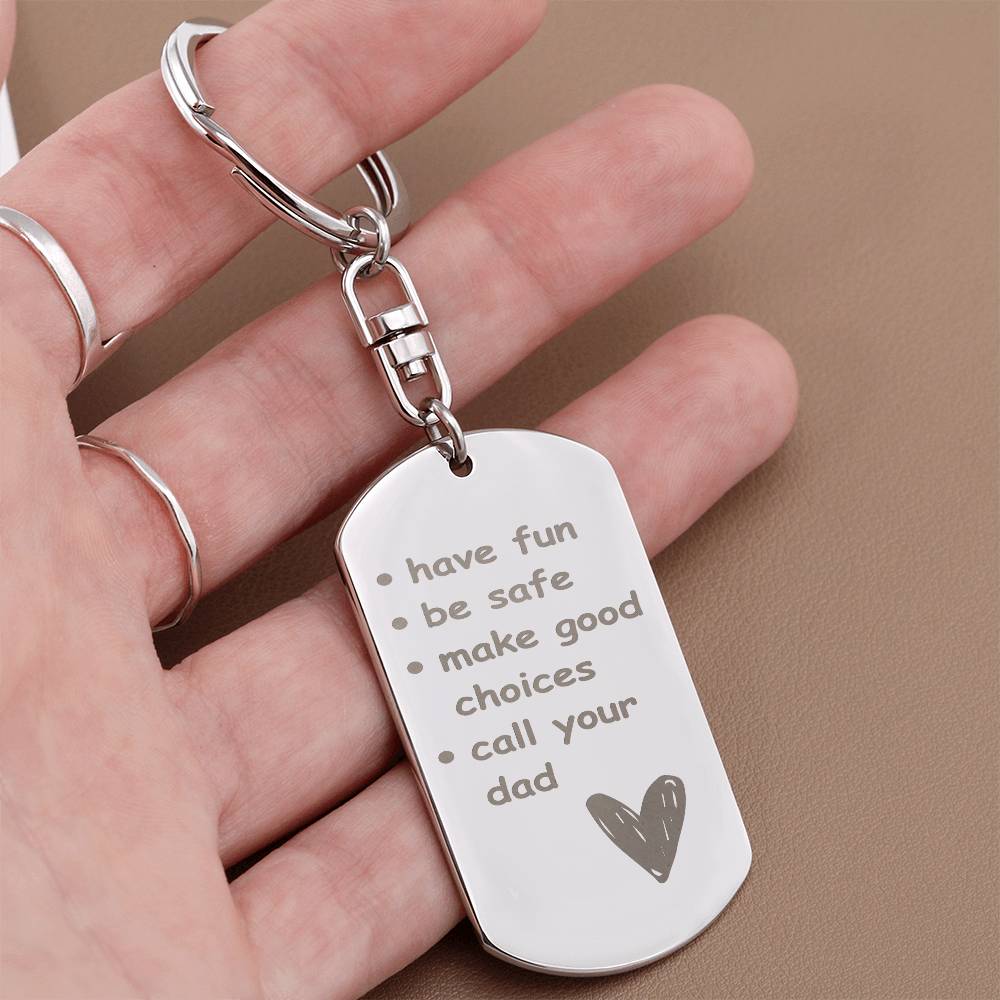 Engraved Dog Tag Keychain for Son / Daughter from Dad, Be Safe and Call Your Dad Keychain