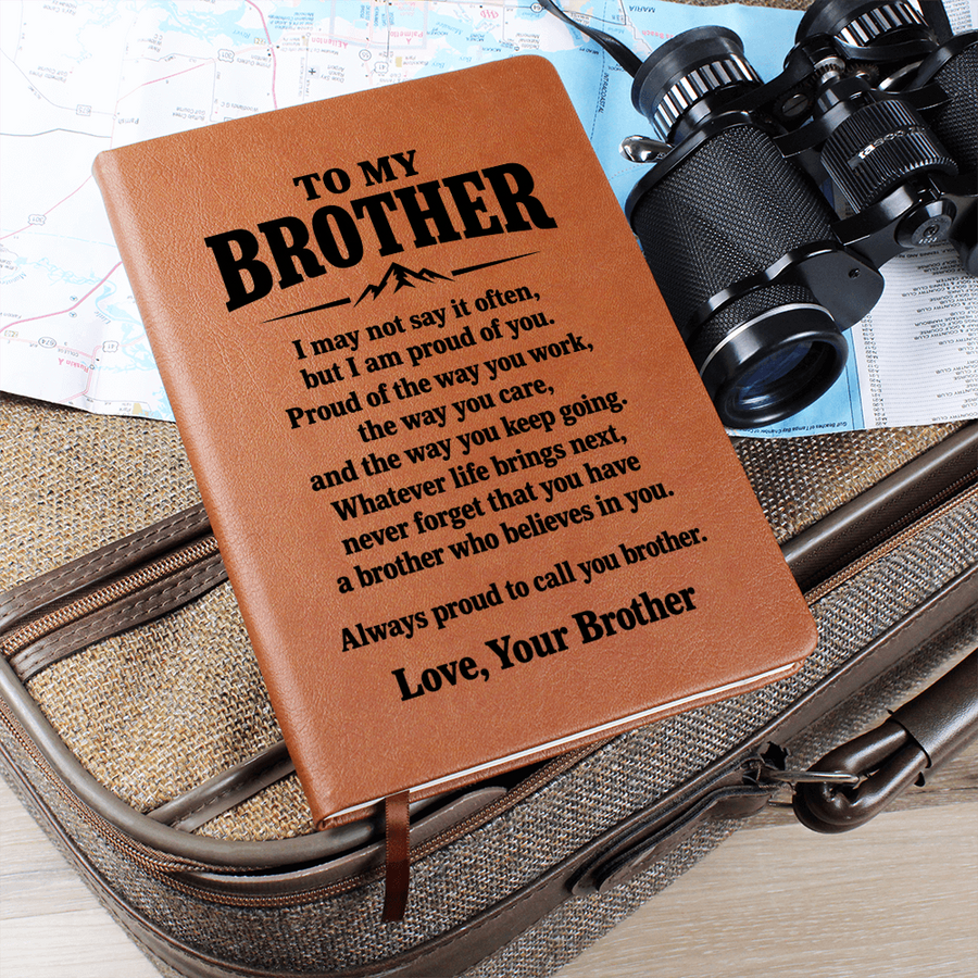 To My Brother Journal from Brother - Proud of You | Inspirational Leather Gift