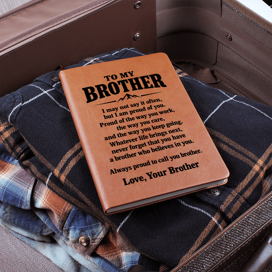 To My Brother Journal from Brother - Proud of You | Inspirational Leather Gift