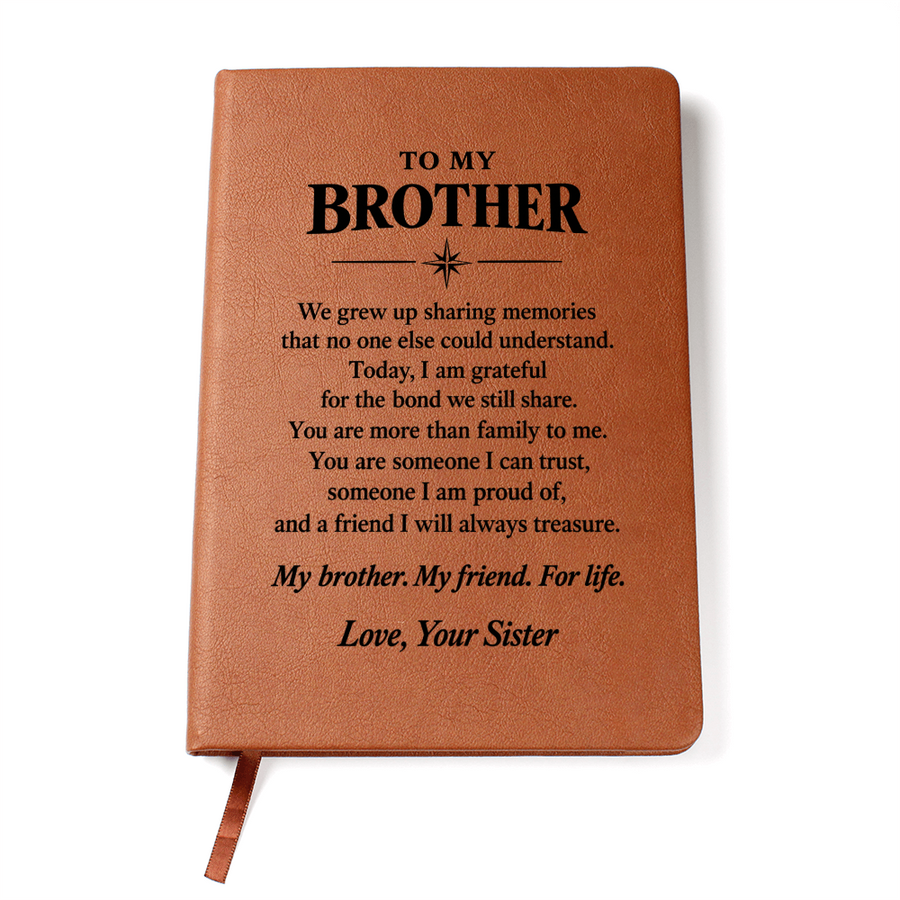 To My Brother Journal from Sister - My Friend for Life | Vegan Leather Notebook