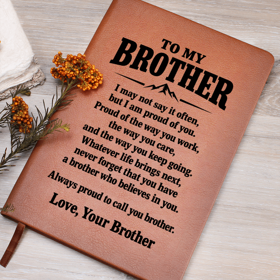 To My Brother Journal from Brother - Proud of You | Inspirational Leather Gift