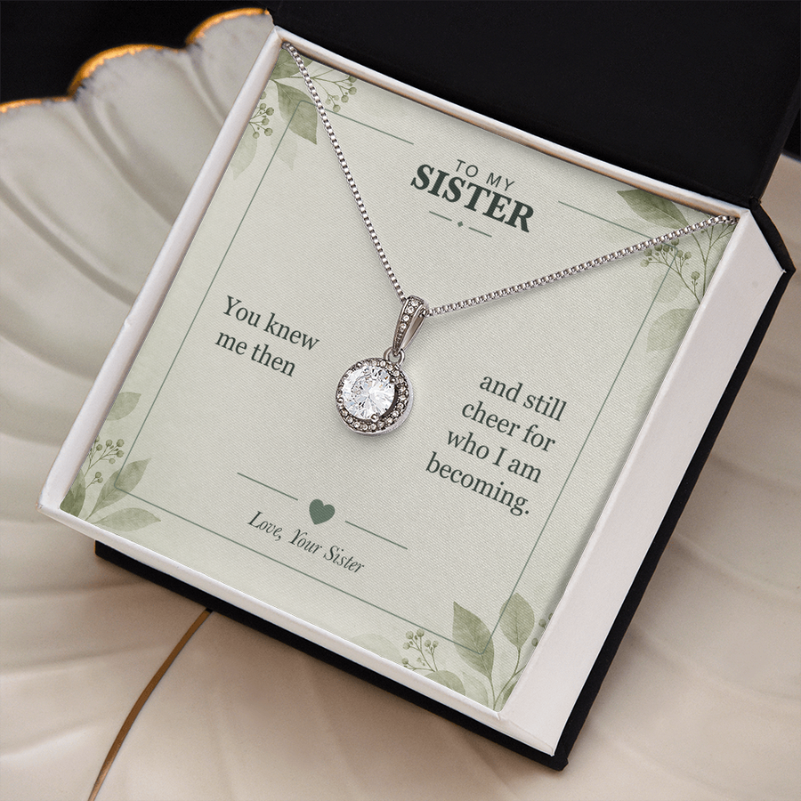 To My Sister, Cheering for Who I Am Becoming - Eternal Hope Necklace