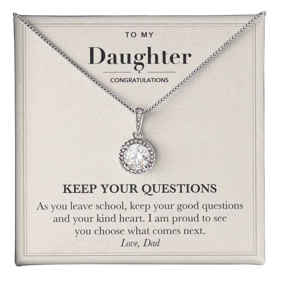 To My Daughter Graduation Necklace - Keep Your Questions