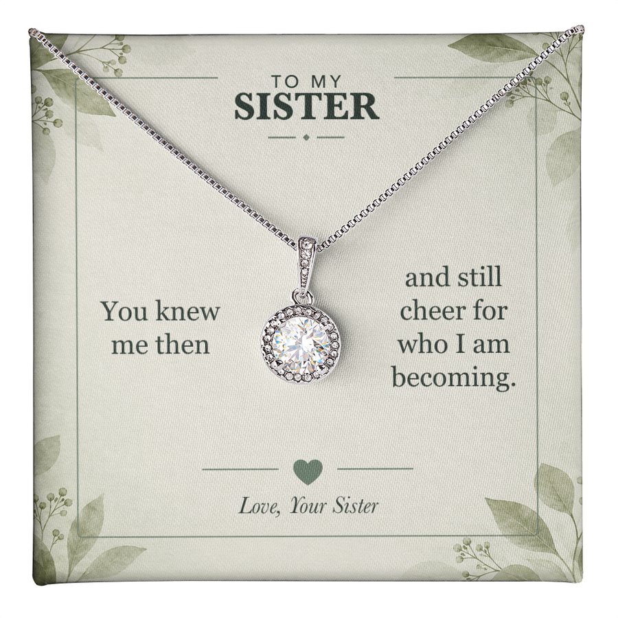 To My Sister, Cheering for Who I Am Becoming - Eternal Hope Necklace