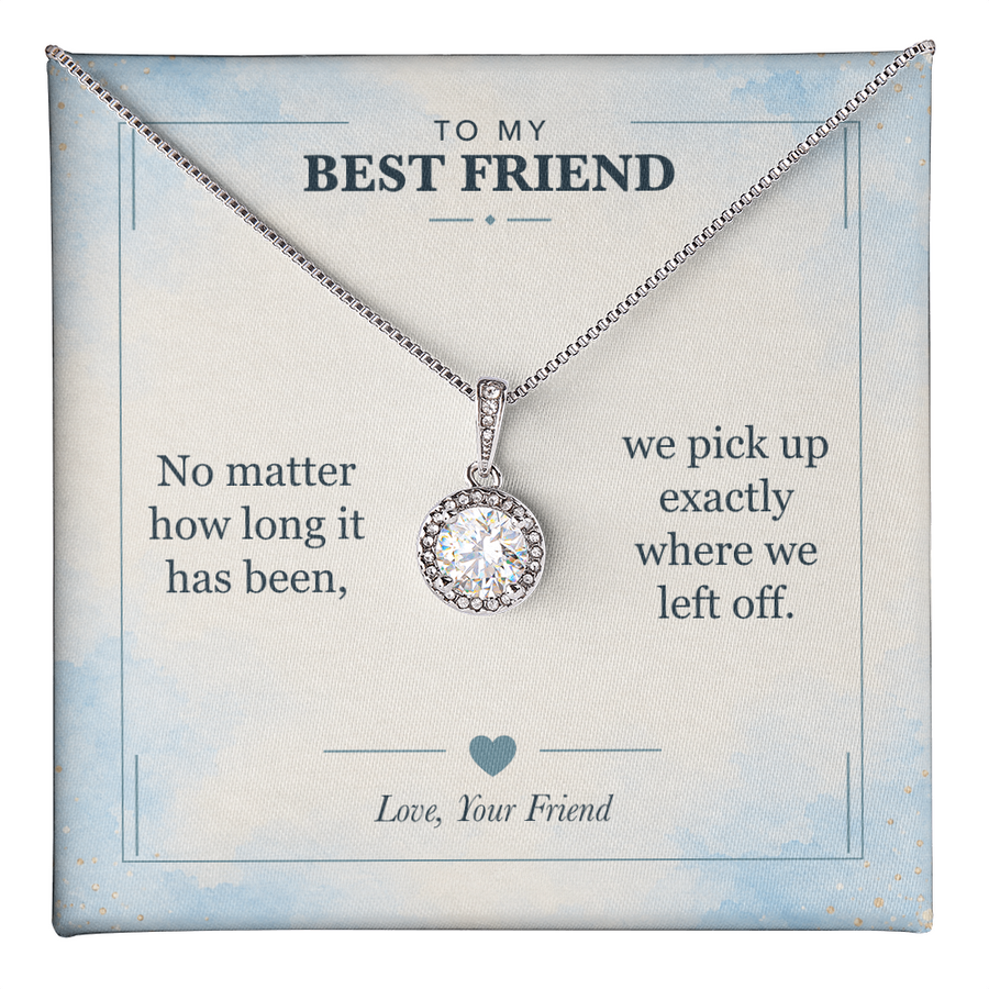 To My Best Friend, Right Where We Left Off - Eternal Hope Necklace