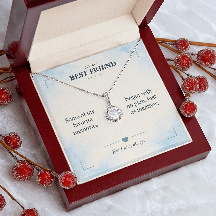 To My Best Friend, Our Favorite Memories - Eternal Hope Necklace