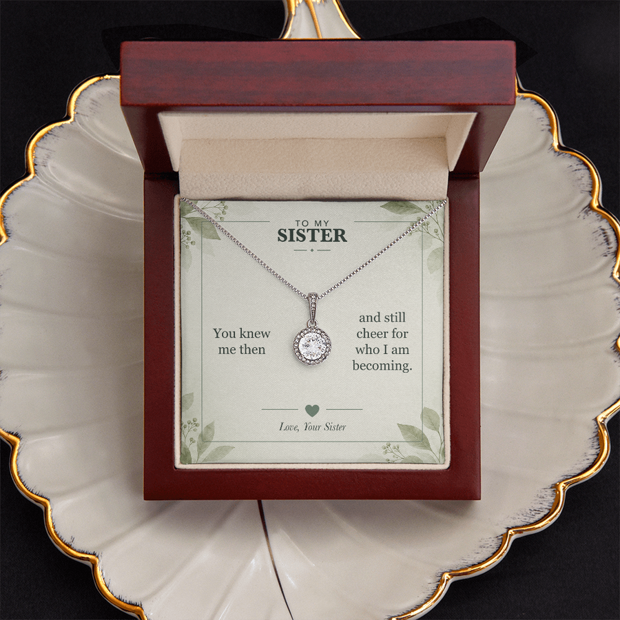To My Sister, Cheering for Who I Am Becoming - Eternal Hope Necklace