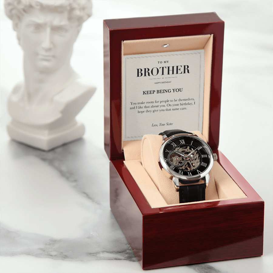 To My Brother Birthday Openwork Watch - Keep Being You