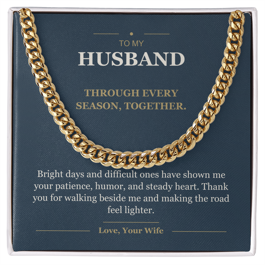 To My Husband, Through Every Season - Cuban Link Chain