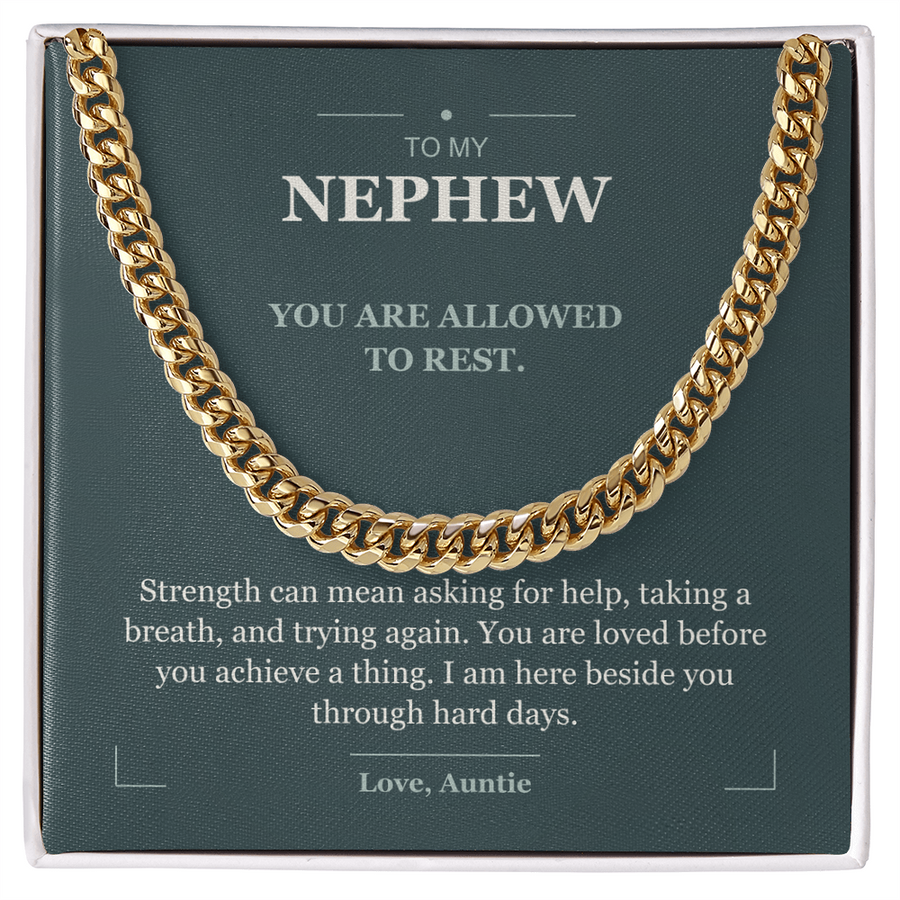 To My Nephew, Strong Enough to Rest - Cuban Link Chain