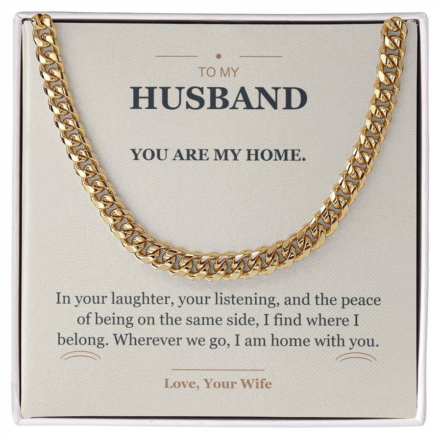 To My Husband, Home With You - Cuban Link Chain