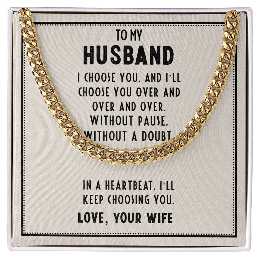 To My Husband Cuban Link Chain, Unique Birthday Gifts for Husband, I'll Keep Choosing You