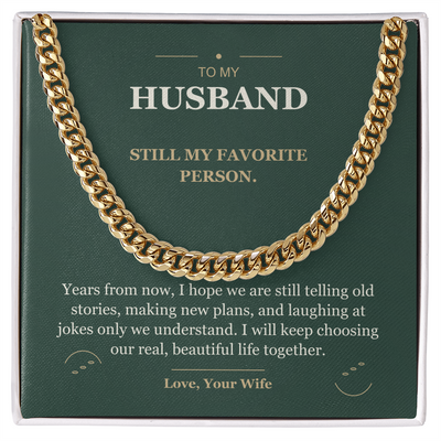 Load image into Gallery viewer, To My Husband, Still My Favorite - Cuban Link Chain
