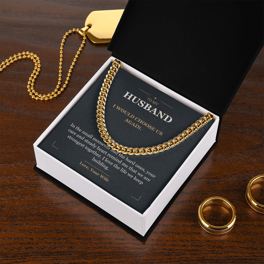 To My Husband, I Choose Us - Cuban Link Chain